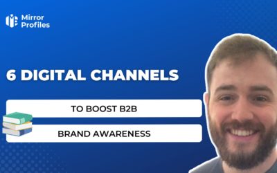 6 digital channels to boost B2B brand awareness